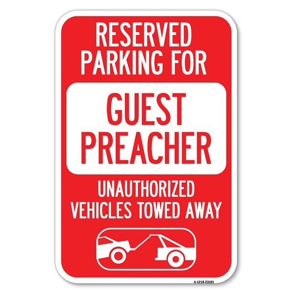 Reserved Parking for Guest Preacher Unau Heavy-Gauge Aluminum Sign, 12" x 18", A-1218-23101